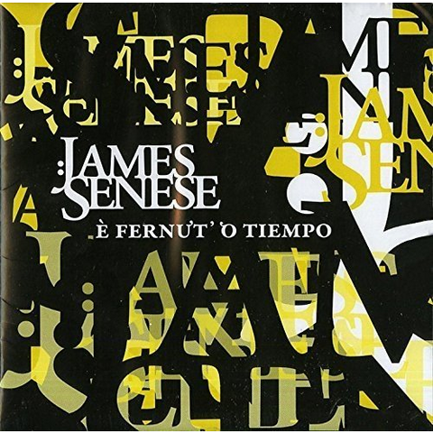 SENESE JAMES - E' FERNUT 'O TIEMPO (2012)