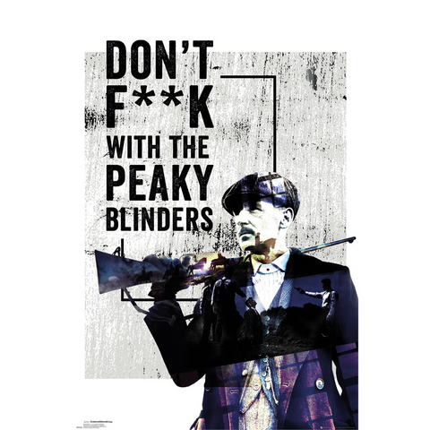 PEAKY BLINDERS - DON'T F**K WITH - 706 - POSTER