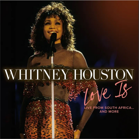 WHITNEY HOUSTON - LOVE IS LIVE FROM SOUTH AFRICA AND MORE (LP - BLACKFRIDAY24)