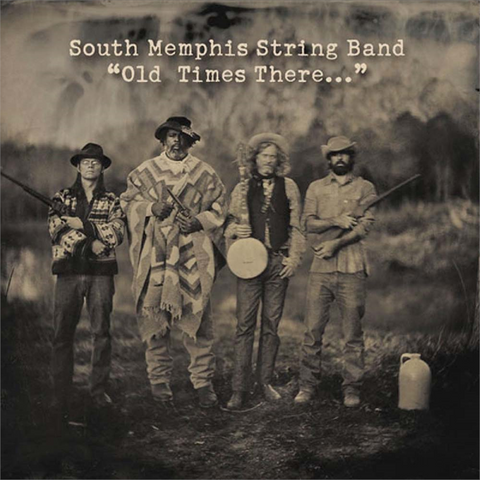 SOUTH MEMPHIS STRING BAND - OLD TIMES THERE… (2012)