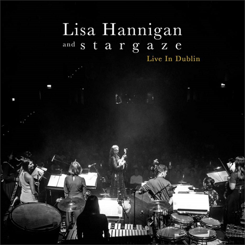 HANNIGAN LISA & STARGAZE - LIVE IN DUBLIN (LP - 2019)