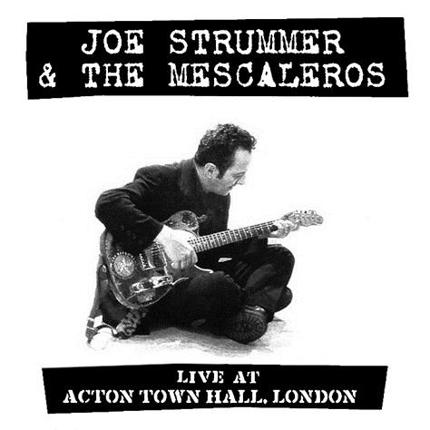 JOE STRUMMER & THE MESCALEROS - LIVE AT ACTON TOWN HALL (2LP - rem24 - 2012)