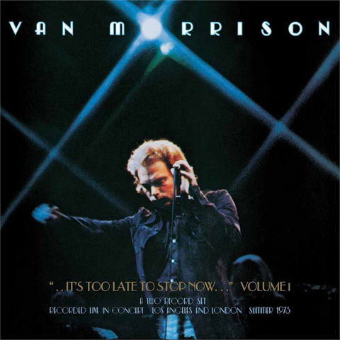 VAN MORRISON - ...IT'S TOO LATE TO STOP (2LP)