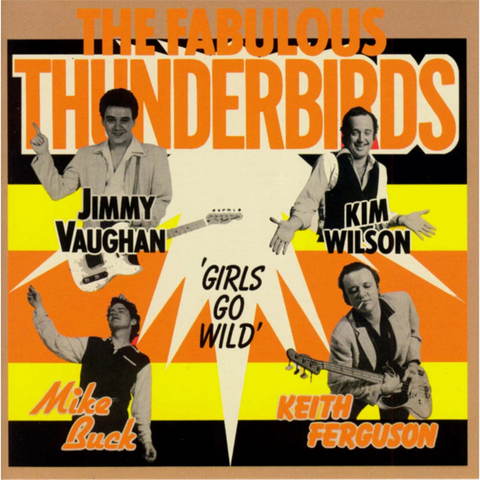 FABULOUS THUNDERBIRDS - GIRLS GO WILD (LP - RE26 - 1979)
