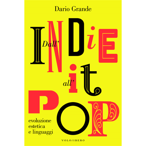 GRANDE DARIO - DALL'INDIE ALL'IT-POP - libro