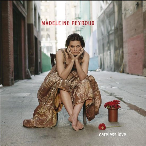 MADELEINE PEYROUX - CARELESS LOVE (3LP - deluxe | rem’21 - 2004)