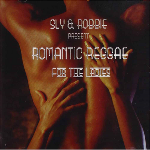 SLY & ROBBIE - ROMANTIC REGGAE FOR THE LADIES (2006)