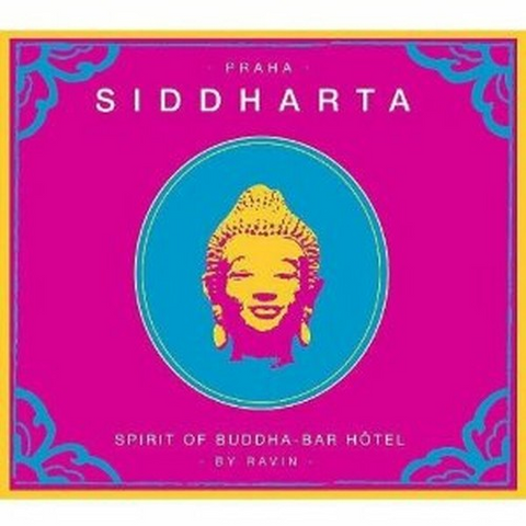 RAVIN - SIDDHARTA - PRAHA: SPIRIT OF BUDDHA-BAR HOTEL (2008)
