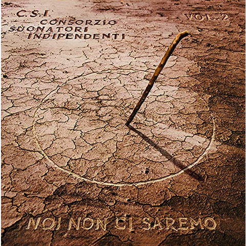 C.S.I. - CONSORZIO SUONATORI INDIPENDENTI - CSI - NOI NON CI SAREMO: vol.2 (2LP - clear | best | rem’21 - 2001)