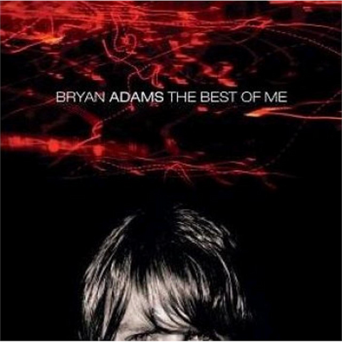BRYAN ADAMS - BEST OF ME (1999 - greatest hits)