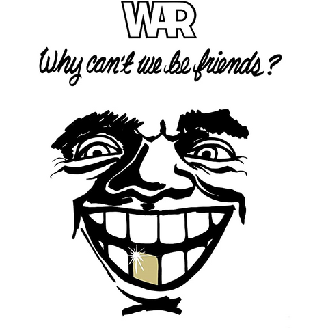 WAR - WHY CAN'T WE BE FRIENDS? (LP – rem22 – 1975)