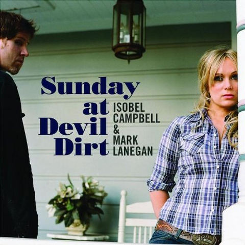 LANEGAN MARK - ISOBEL CAMPBELL - SUNDAY AT DEVIL DIRT (2008)