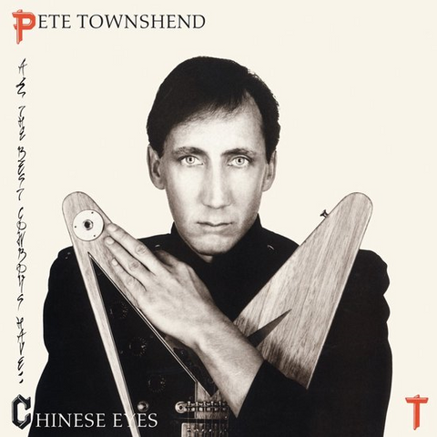 PETE TOWNSHEND - ALL THE BEST COWBOYS HAVE CHINESE EYES (LP - HALF SPEED MASTER | REM24 - 1982)