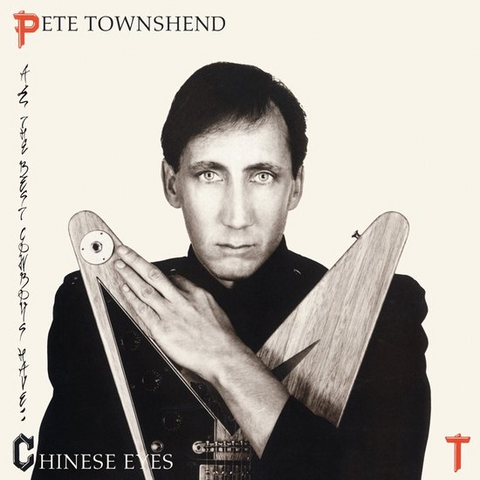 PETE TOWNSHEND - ALL THE BEST COWBOYS HAVE CHINESE EYES (LP - half speed master | rem24 - 1982)