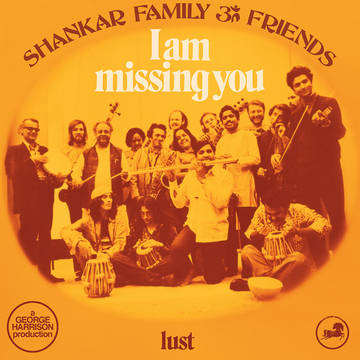 SHANKAR FAMILY & FRIENDS - I AM MISSING YOU (12’’ - blu | RSD'22 - 1974)
