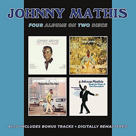 JOHNNY MATHIS - FOUR ALBUMS ON 4 CD: BGO Up, Up and Away/Love Is Blue (2021 – 2cd)