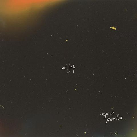 MT. JOY - HOPE WE HAVE FUN (2025)