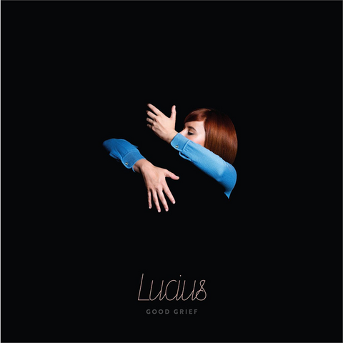 LUCIUS - GOOD GRIEF (2016)