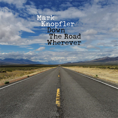 MARK KNOPFLER - DOWN THE ROAD WHEREVER (2LP - 2018 - 2 prints)