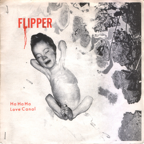 FLIPPER - HA HA HA / LOVE CANAL (7'' - usato - 1982)