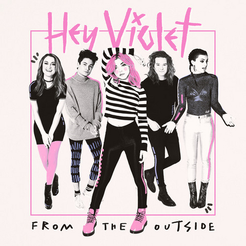 HEY VIOLET - FROM THE OUTSIDE (2017)