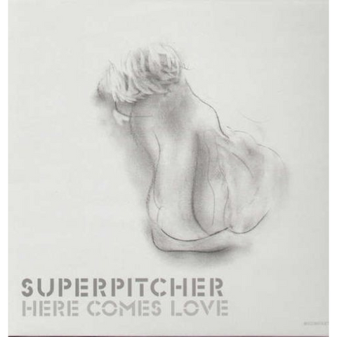 SUPERPITCHER - HERE COMES LOVE