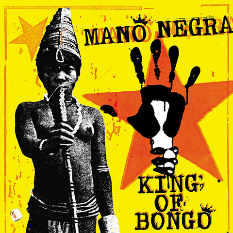 MANO NEGRA - KING OF BONGO (1991)