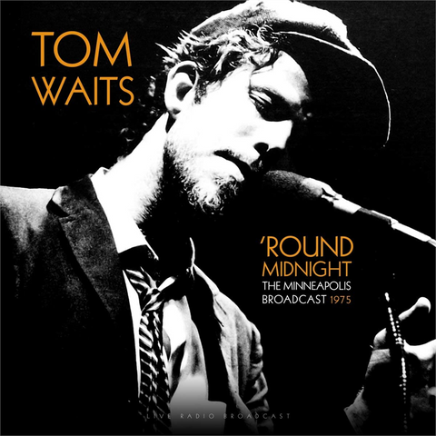 TOM WAITS - ROUND MIDNIGHT MINNEAPOLIS: broadcast 1975 (LP - 2020)