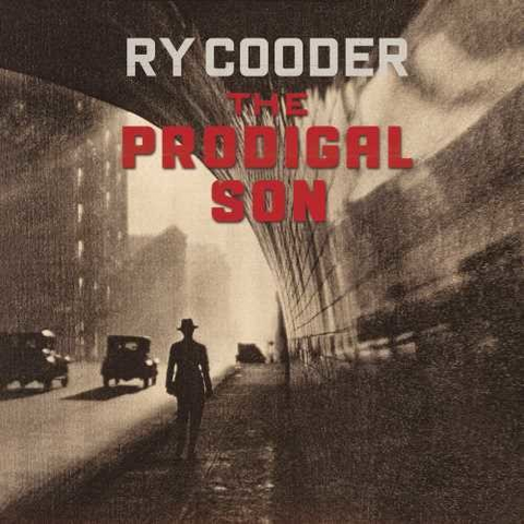 RY COODER - THE PRODIGAL SON (LP - 2018)