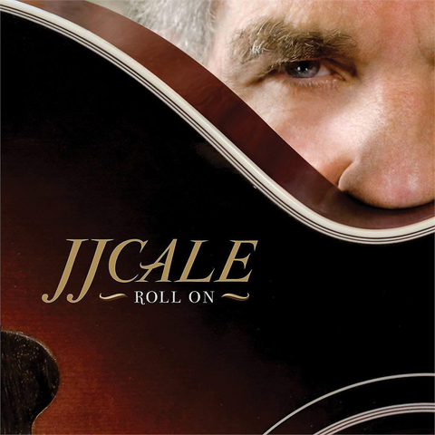 J.J. CALE - ROLL ON (LP - 2009)