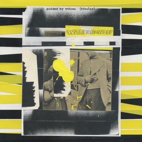 GUIDED BY VOICES - WARP AND WOOF (2019)