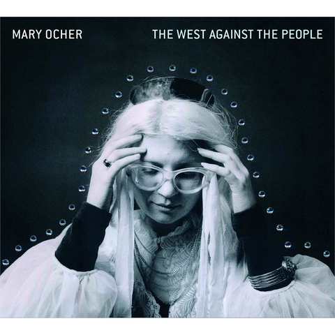 MARY ORCHER - THE WEST AGAINST THE PEOPLE (LP - 2017)