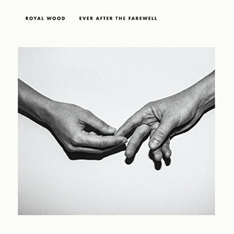ROYAL WOOD - EVER AFTER THE FAREWELL (2018)