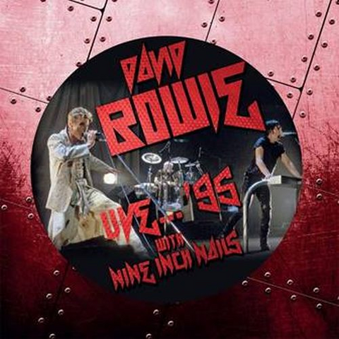 DAVID BOWIE & NINE INCH NAILS - LIVE… '95 (LP - picture disc - 2021)