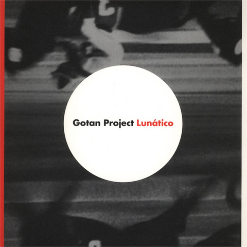 GOTAN PROJECT - LUNATICO (2LP - REM25 - 2006)