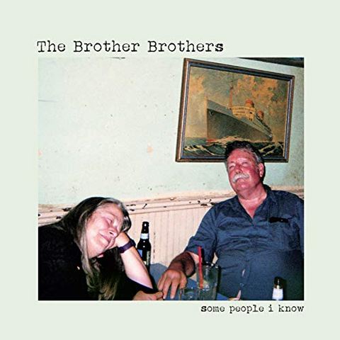 THE BROTHER BROTHERS - SOME PEOPLE I KNOW (2018)