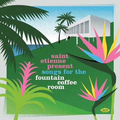 SAINT ETIENNE PRESENT - SONGS FOR THE FOUNTAIN COFFEE ROOM (2020)