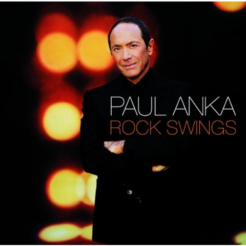 PAUL ANKA - ROCK SWINGS (2005)