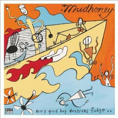 MUDHONEY - EVERY GOOD BOY DESERVES FUDGE (LP - 1991)