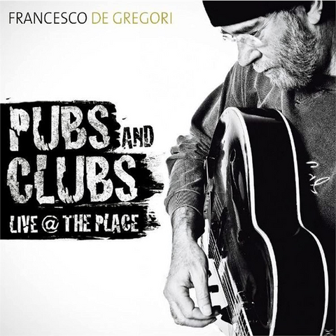 FRANCESCO DE GREGORI - PUBS & CLUBS (LP - LIVE | LTD ED - 2011)