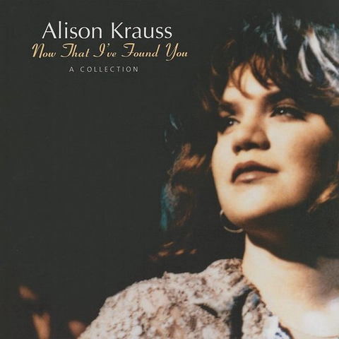 ALISON KRAUSS - NOW THAT I'VE FOUND YOU (LP - REM25 - 1995)