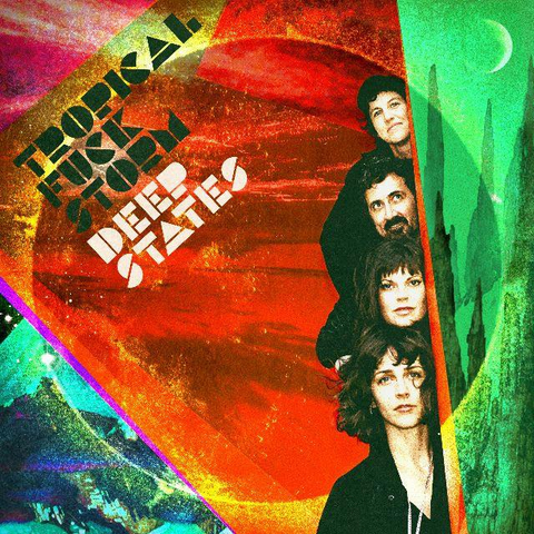 TROPICAL FUCK STORM - DEEP STATES (2021)