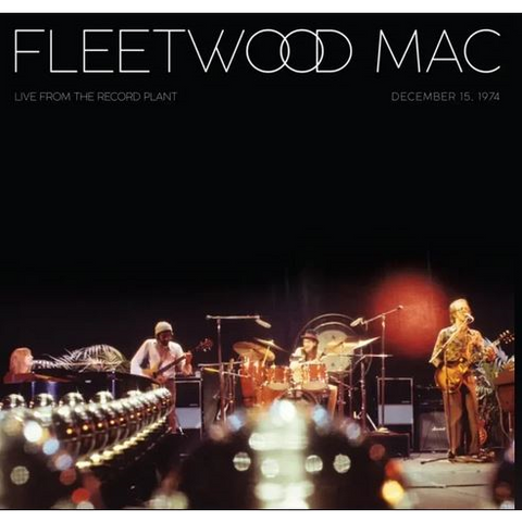 FLEETWOOD MAC - LIVE AT THE RECORD PLANT: DECEMBER, 15, 1974 (2LP - 2025)