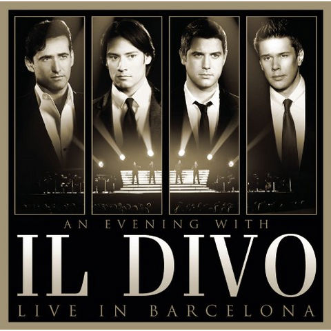 IL DIVO - AN EVENING WITH IL DIVO - LIVE IN BARCEL