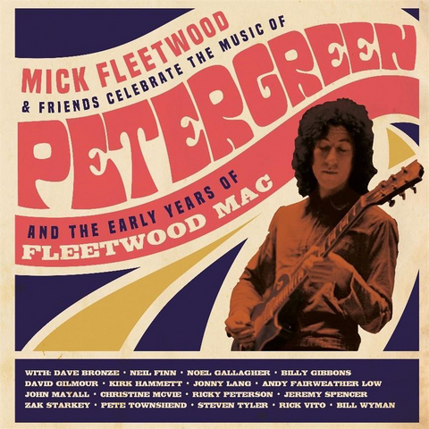 MICK FLEETWOOD & FRIENDS - CELEBRATE THE MUSIC OF PETER GREEN AND THE EARLY YEARS (2021 - 3CD)