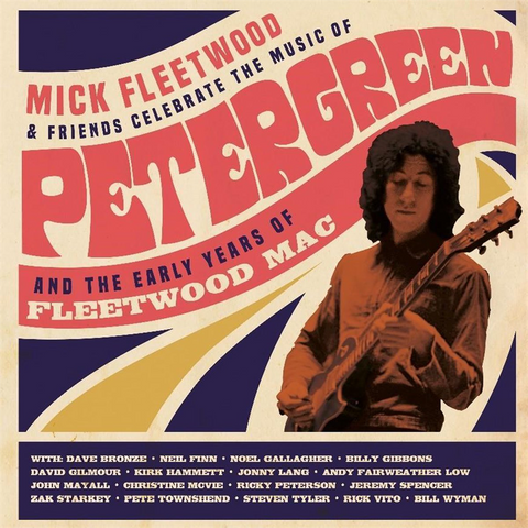 MICK FLEETWOOD & FRIENDS - CELEBRATE THE MUSIC OF PETER GREEN AND THE EARLY YEARS (4LP - 2021)