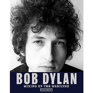 BOB DYLAN - MIXING UP THE MEDICINE - LIBRO