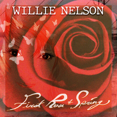 WILLIE NELSON - FIRST ROSE OF SPRING (LP - 2020)