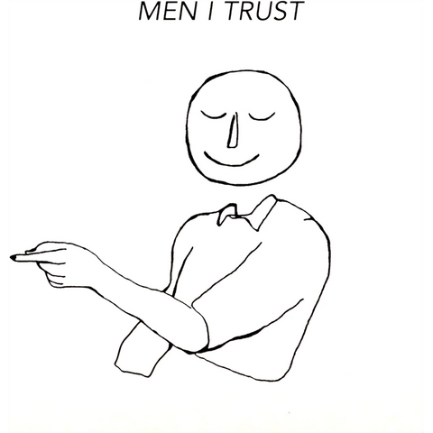 MEN I TRUST - MEN I TRUST (2017)