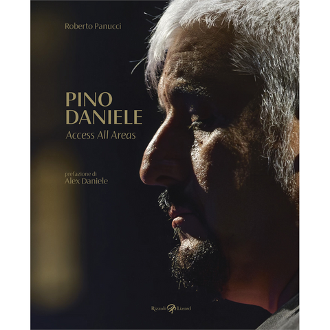 PINO DANIELE - PANUCCI ROBERTO - PINO DANIELE. ACCESS ALL AREAS. EDIZ. ILLUSTRATA